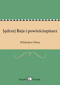 Jędrzej Baja i powieściopisarz - Władysław Orkan - ebook