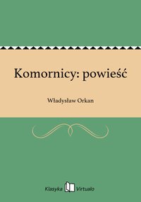 Komornicy: powieść - Władysław Orkan - ebook