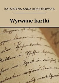 Wyrwane kartki - Katarzyna Koziorowska - ebook