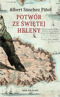 Potwór ze Świętej Heleny - Albert Sánchez Piñol - ebook