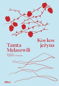 Kos kos jeżyna - Tamta Melaszwili - ebook