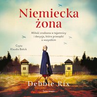 Niemiecka żona - Debbie Rix - audiobook