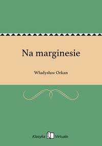 Na marginesie - Władysław Orkan - ebook