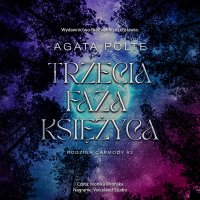 Trzecia faza księżyca - Agata Polte - audiobook