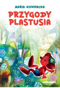 Przygody Plastusia - Maria Kownacka - ebook