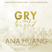 Gry. Seria Twisted - Ana Huang - audiobook