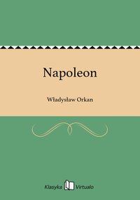 Napoleon - Władysław Orkan - ebook