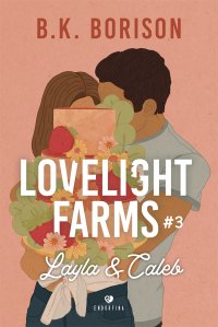 Lovelight Farms . Tom 3. Layla & Caleb - B.K. Borison - ebook