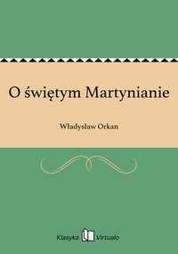 O świętym Martynianie - Władysław Orkan - ebook