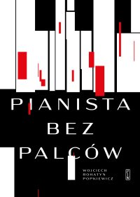 Pianista bez palców - Wojciech Rohatyn Popkiewicz - ebook