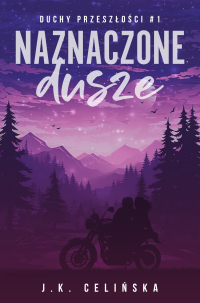 Naznaczone dusze. Duchy przeszłości. Tom 1 - J. K. Celińska - ebook