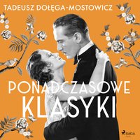 Tadeusz Dołęga-Mostowicz. Ponadczasowe klasyki - Tadeusz Dołęga-Mostowicz - audiobook