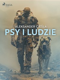 Psy i ludzie - Aleksander Cieśla - ebook