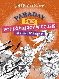 Faraday, pies podróżujący w czasie. Królowa Wikingów - Jeffrey Archer - ebook