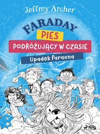 Faraday, pies podróżujący w czasie. Upadek faraona - Jeffrey Archer - ebook