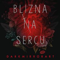 Blizna na sercu - Darkmirrorart - audiobook