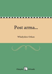 Post arma... - Władysław Orkan - ebook