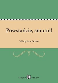 Powstańcie, smutni! - Władysław Orkan - ebook