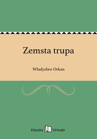 Zemsta trupa - Władysław Orkan - ebook