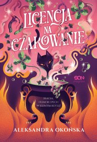 Licencja na czarowanie - Aleksandra Okońska - ebook