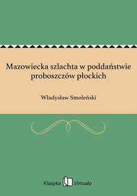 Mazowiecka szlachta w poddaństwie proboszczów płockich - Władysław Smoleński - ebook