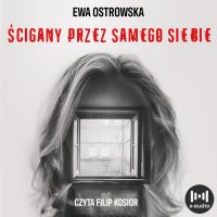 Ścigany przez samego siebie - Ewa Ostrowska - audiobook