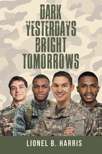 Dark Yesterdays Bright Tomorrows - Lionel B. Harris - ebook