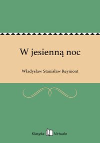 W jesienną noc - Władysław Stanisław Reymont - ebook