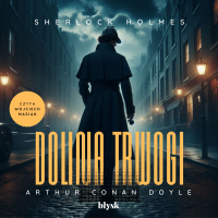 Sherlock Holmes. Dolina trwogi - Arthur Conan Doyle - audiobook