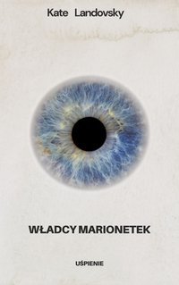 WŁADCY MARIONETEK  Uśpienie - Kate Landovsky - ebook