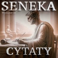 Seneka i inni myśliciele. Najpiękniejsze cytaty do praktykowania stoicyzmu. Wydanie drugie - Lucjusz Anneusz Seneka - audiobook