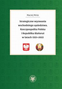 Strategiczne wyzwania wschodniego sąsiedztwa - Maciej Mróz - ebook