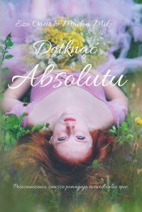 Dotknąć Absolutu - Agnieszka Mlicka-Ezooneir - ebook