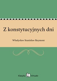 Z konstytucyjnych dni - Władysław Stanisław Reymont - ebook