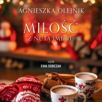 Miłość z nutą imbiru - Agnieszka Olejnik - audiobook