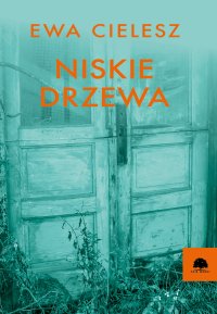 Niskie drzewa - Ewa Cielesz - ebook