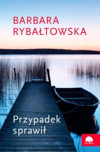 Przypadek sprawił - Barbara Rybałtowska - ebook