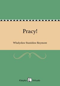 Pracy! - Władysław Stanisław Reymont - ebook