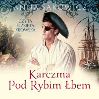 Karczma Pod Rybim Łbem - Anna Sakowicz - audiobook