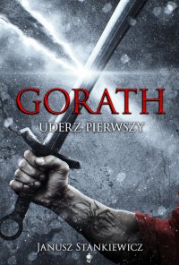 Gorath. Uderz pierwszy - J. A. Stankiewicz - ebook