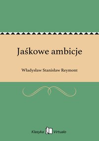 Jaśkowe ambicje - Władysław Stanisław Reymont - ebook