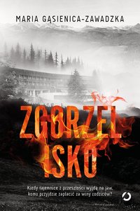 Zgorzelisko - Maria Gąsienica-Zawadzka - ebook