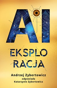 AI Eksploracja - Andrzej Zybertowicz - ebook