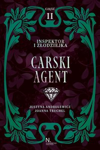 Inspektor i złodziejka. Carski agent. Tom 1. Część 2 - Justyna Andrulewicz - ebook