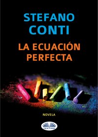 La Ecuación Perfecta - Stefano Conti - ebook