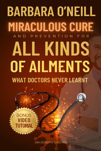 Barbara O’Neill's Miraculous Cure and Prevention for All Diseases - Dr Joseph Castro - ebook