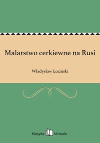 Malarstwo cerkiewne na Rusi - Władysław Łoziński - ebook