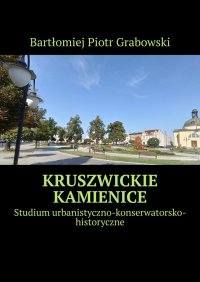 Kruszwickie kamienice - Bartłomiej Grabowski - ebook