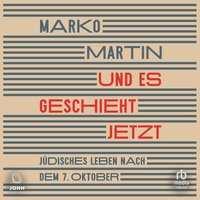 Und es geschieht jetzt - Marko Martin - audiobook