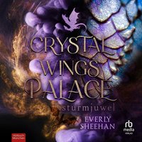 Crystal Wings Palace - Everly Sheehan - audiobook